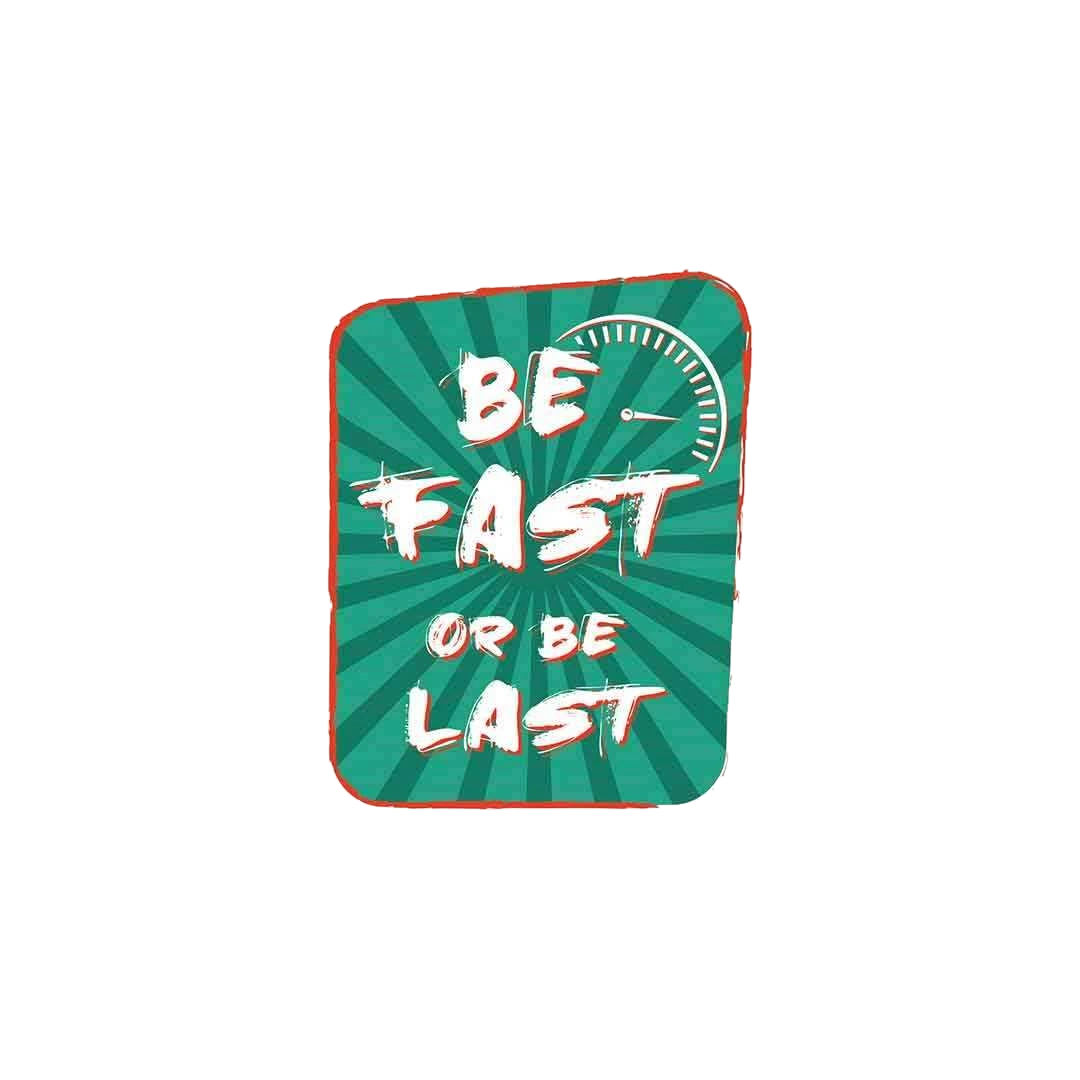 Be Fast or Last Sticker